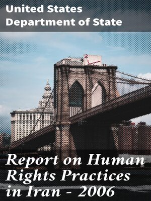 cover image of Report on Human Rights Practices in Iran--2006